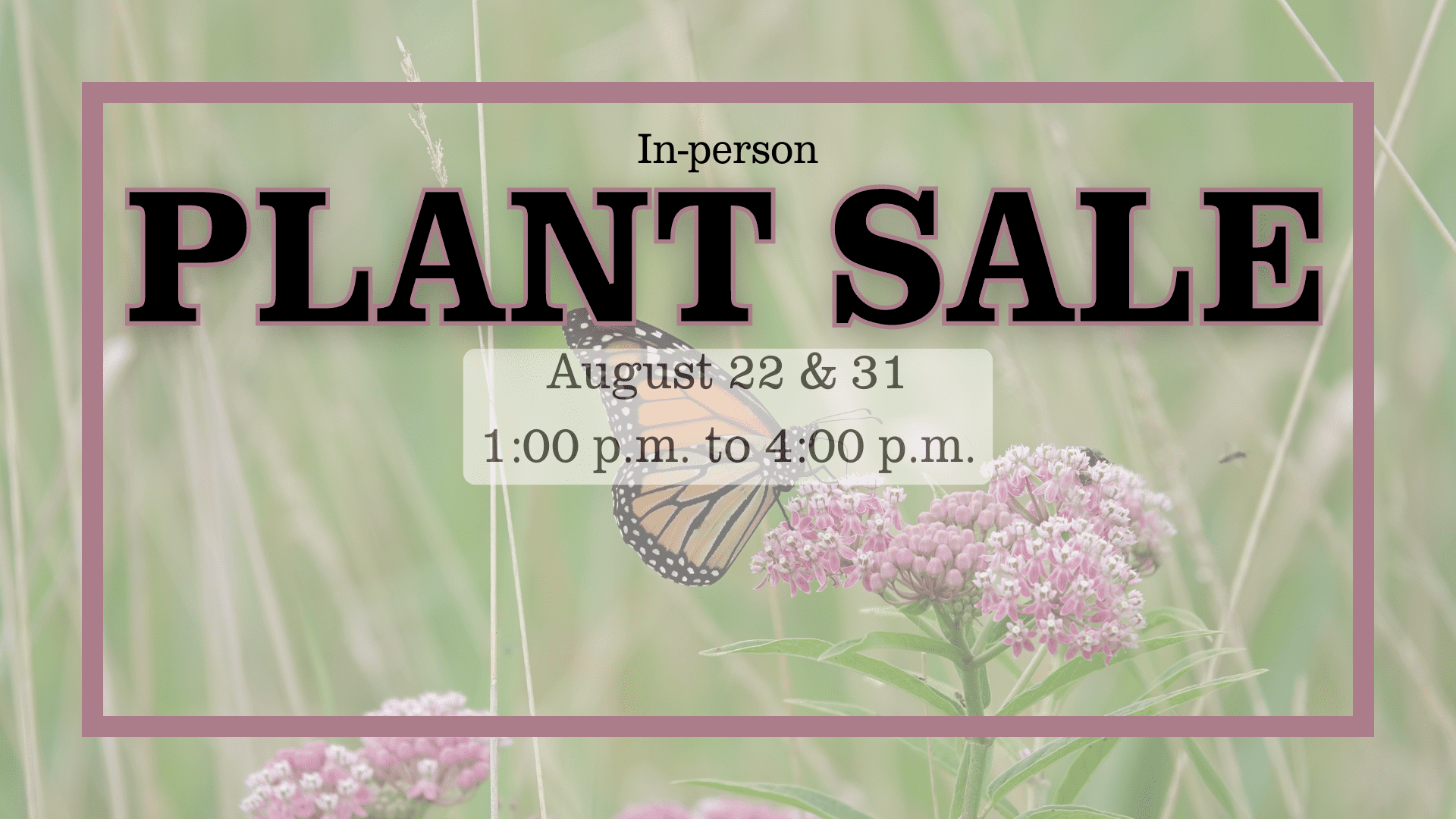 Plant sale August 22 & 31, 1-4 pm.